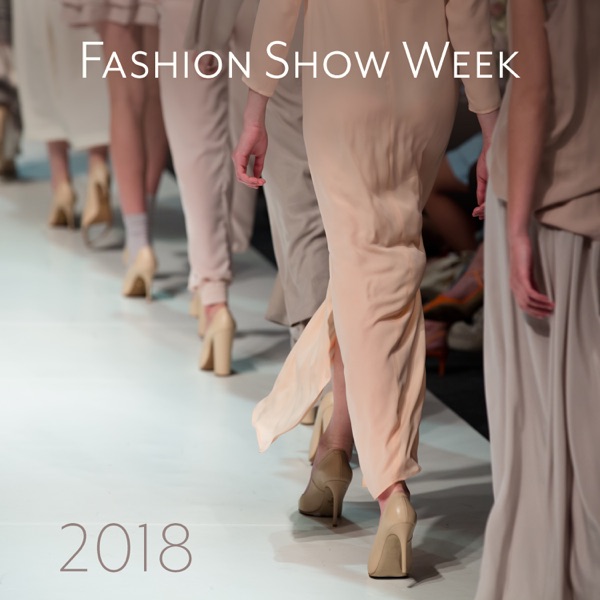 Fashion Show Week 2018 - Electronic Runway Music, Luxury Lounge & Ramp Walk