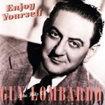 Enjoy Yourself (It's Later Than You Think) by Guy Lombardo