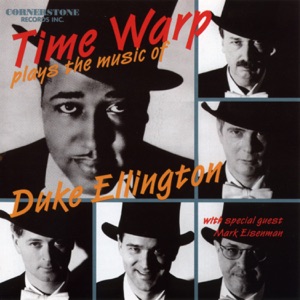 Time Warp Plays the Music of Duke Ellington (feat. Barry Elmes, Al Henderson, Mike Murley & Kevin Turcotte)
