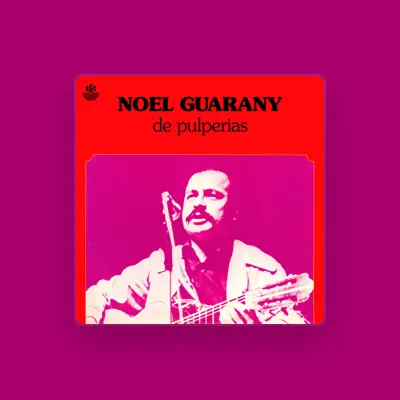 Listen to Noel Guarany, watch music videos, read bio, see tour dates & more!