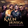 Kaun Hoyega & Other Hits