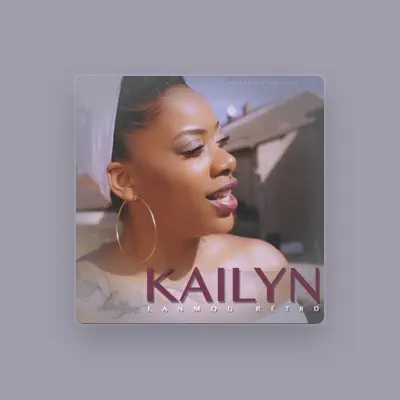Listen to Kailyn, watch music videos, read bio, see tour dates & more!