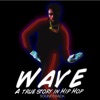 Wave: A True Story in Hip Hop (Soundtrack)