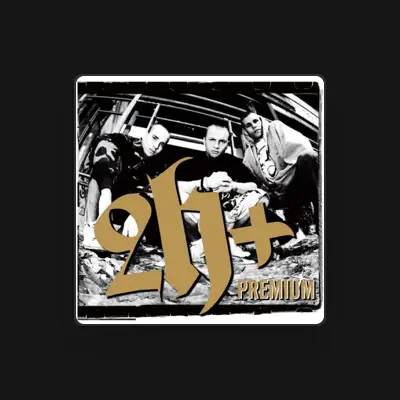 Listen to 2H+, watch music videos, read bio, see tour dates & more!