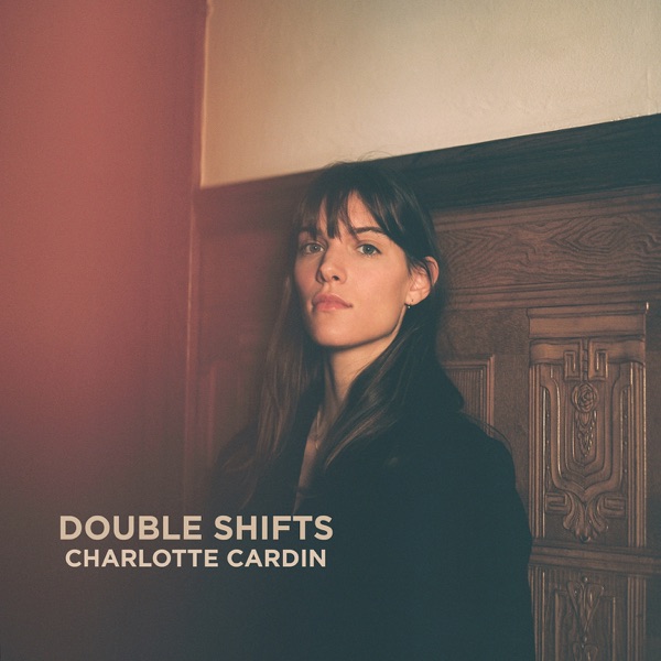 Double Shifts - Single - Charlotte Cardin