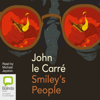 Smiley's People: The Karla Trilogy Book 3 - George Smiley Book 7 (Unabridged) - John le Carré