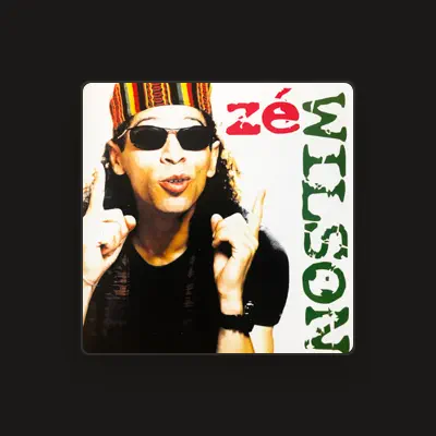 Listen to Zé Wilson, watch music videos, read bio, see tour dates & more!