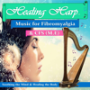 Healing Harp Music for Fibromyalgia & C.F.S (M.E) - Bethan Myfanwy Hughes