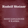 Reincarnazione e karma - Rudolf Steiner