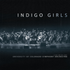 Indigo Girls - Indigo Girls Live With the University of Colorado Symphony Orchestra artwork