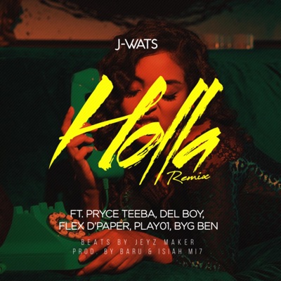Holla (feat. Pryce Teeba, DelBoy, Flex, Play01 & Byg Ben) [Remix] - Single