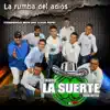La Suerte Sonidera - La Rumba del Adiós (!Tranquilo Mijo Que Llegó Papá!)