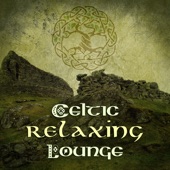 Celtic Relaxing Lounge (Celtic Harp & Irish Flute, Spa & Regeneration) artwork