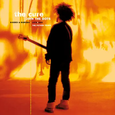 Join the Dots: B-Sides & Rarities, 1978-2001 - The Cure