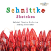 Schnittke: Sketches - Orchestra of the Bolshoi Theatre & Andrei Chistiakov