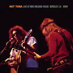 Live At the New Orleans House: Berkeley, CA 09/69 - Hot Tuna