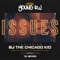 Issues (feat. BJ the Chicago Kid) - Young RJ lyrics