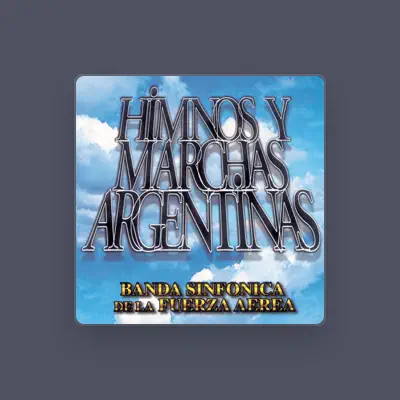 Listen to Banda Sinfonica De La Fuerza Aerea Argentina, watch music videos, read bio, see tour dates & more!