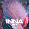 Ruleta (feat. Erick) - Inna