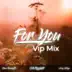 For You (feat. Vicky Ortega & Fran Peressotti) [Vip Mix] - Single album cover