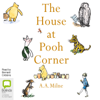 The House at Pooh Corner (Unabridged) - A.A. Milne