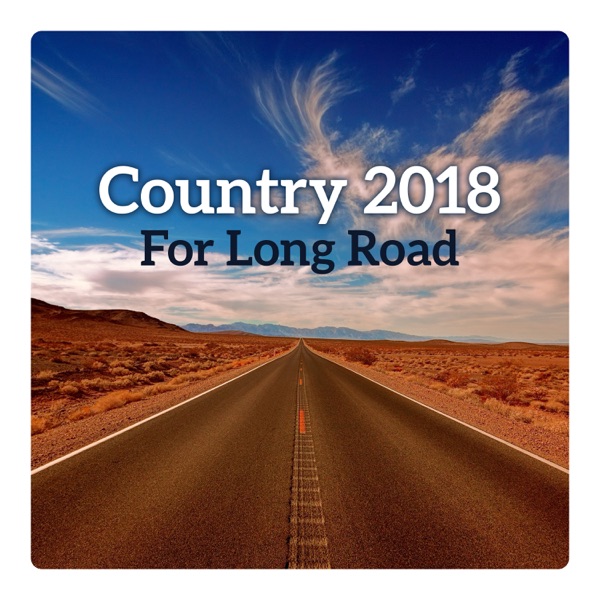 Country 2018 - For Long Road: Relaxing Collection