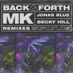 Back & Forth (Remixes) - Single - MK Back & Forth (Remixes) - Single - MK