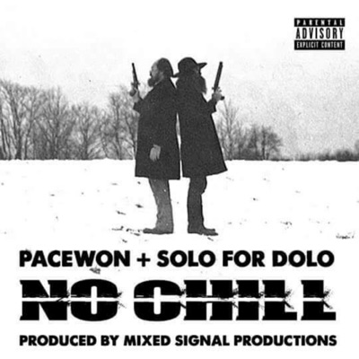 No Chill (feat. Pace Won & Solo for Dolo) - Single