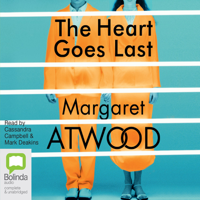 Margaret Atwood - The Heart Goes Last (Unabridged) artwork