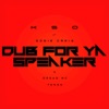 Dub for Ya Speaker (feat. Tengu) - Single