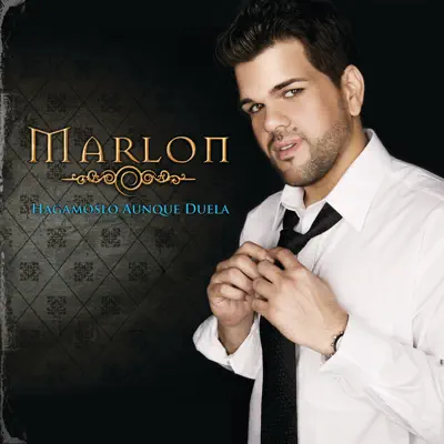 Hagamoslo Aunque Duela - Single - Marlon