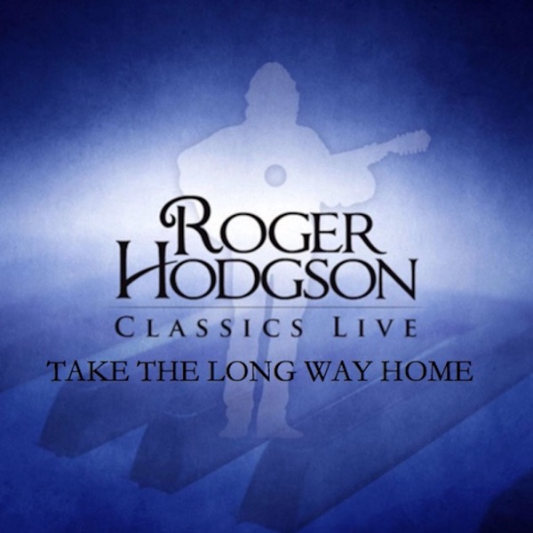 Take the Long Way Home - Single - Roger Hodgson