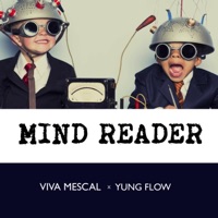 Mind Reader (feat. Yung Flow) - Single - Viva Mescal
