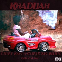 Khadijah (feat. Kay-T, A-Clipse & Big Burn) - Single - Chief