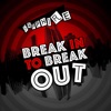 Break in to Break Out