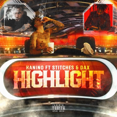 Highlight (feat. Dax & Stitches) - Single