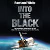 Into the Black - Rowland White