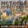 Meteora Monasteries / Divine Liturgy Excerpts