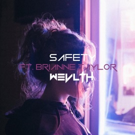 Safety (feat. Brianne Taylor) WEVLTH