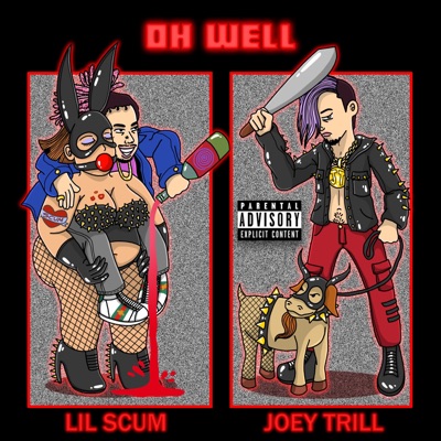 Oh Well (feat. Lil Scumbag) - Single