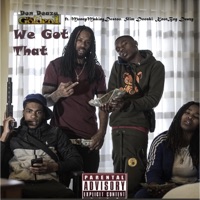 We Got That (feat. MoneyMakingDestoo, Slim Dooski & KnotBoy Deazy) - Single - Don Deazy Da Golden1