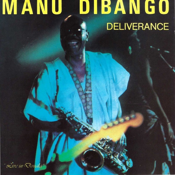 Deliverance (Live in Douala) - Manu Dibango