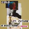 Stream & download Cold (Remix) [feat. Future & Gucci Mane] - Single