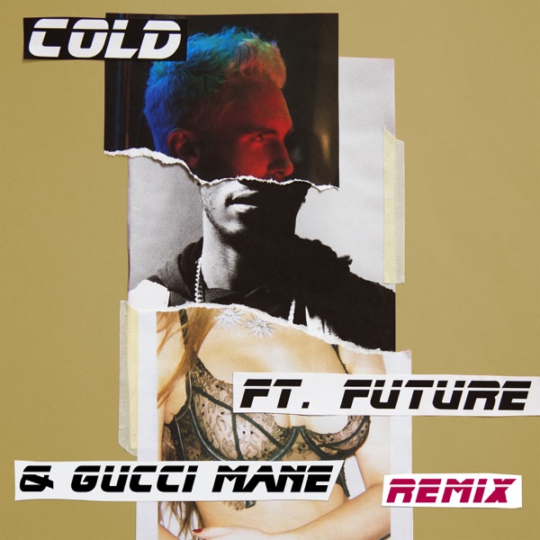 Cold (Remix) [feat. Future & Gucci Mane] - Single - Maroon 5