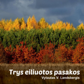 Cover art for Trys Eiliuotos Pasakos by Vytautas V. Landsbergis
