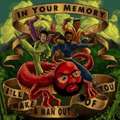 In Your Memory - Make a Man Out of You