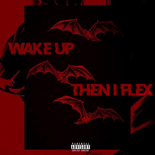 Wake Up, Then I Flex (feat. Yung Kub)