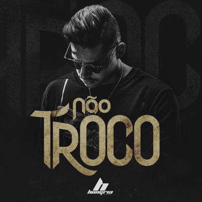 Não Troco - Single