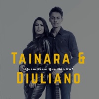 Tainara e Diuliano - Quem Disse Que Não Dá?