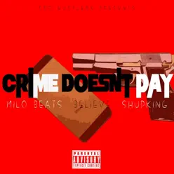 Crime Doesn't Pay - Single - Believe Crime Doesn't Pay - Single - Believe